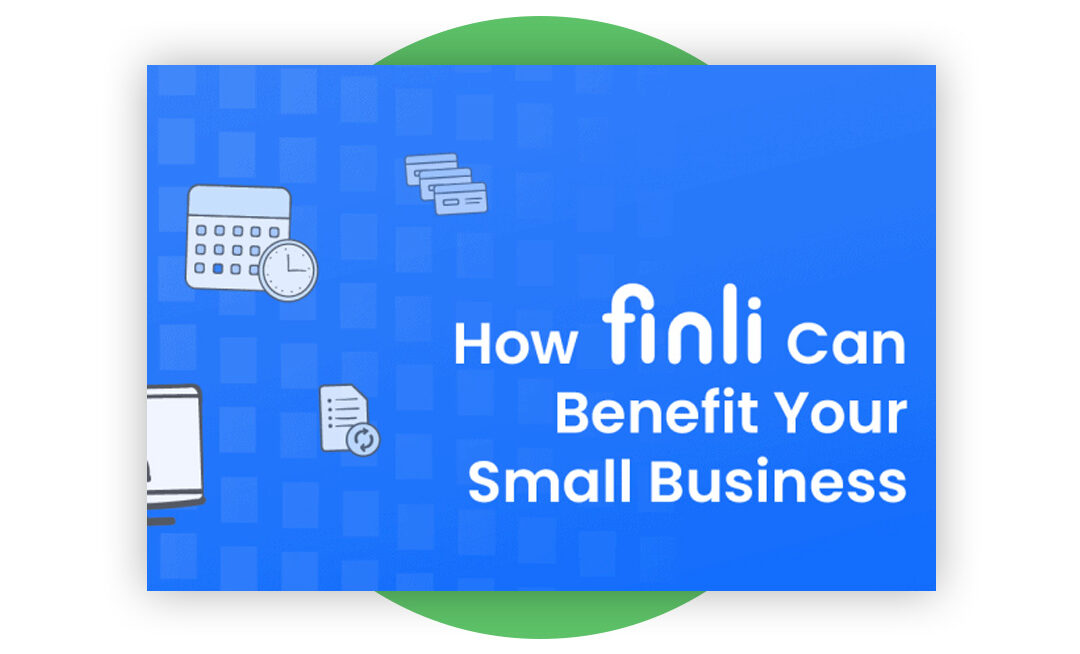 7 Benefits of Using Finli For Small Service Businesses