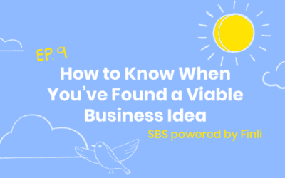 9: How to Know When You’ve Found a Viable Business Idea