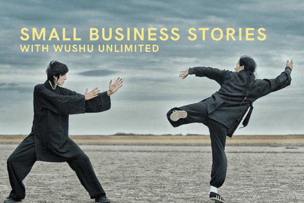 12: Small Business Stories with Wushu Unlimited