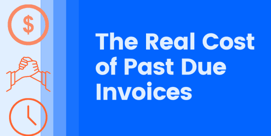 The Real Cost of Past Due Invoices