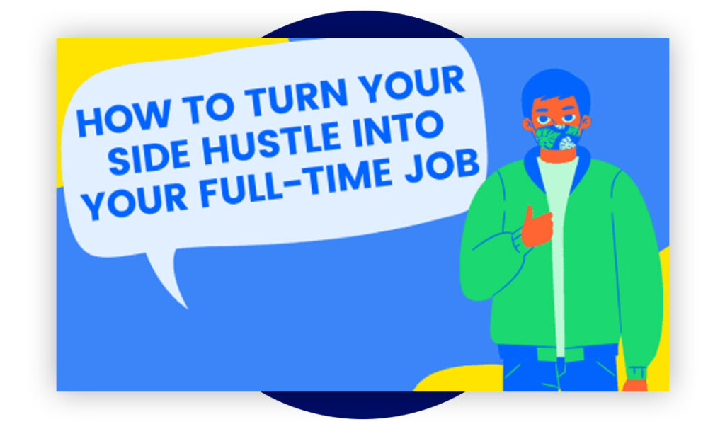 How To Turn Your Side Husstle Into A Job